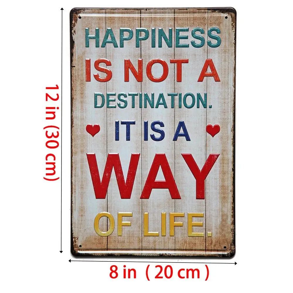 Happiness is Not a Destination It is a Way of Life 3D Rustic Retro Metal Tin Sign Metal Posters Wall Decor Art