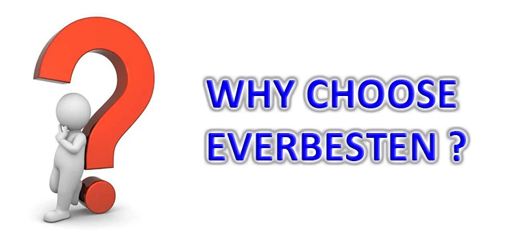 WHY CHOOSE EVERBESTEN