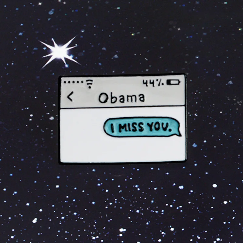 Obama,I MISS YOU Message  Badges Custom Brooches Pins Badges