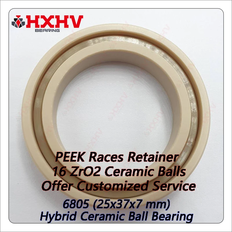 6805 Thin Single Row PEEK Races Retainer 16 ZrO2 Balls 25x37x7 mm HXHV Plastic Ball Bearing