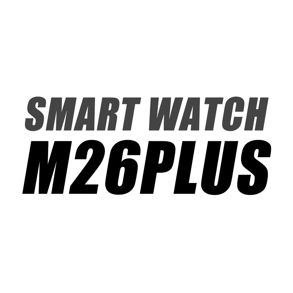 Smart Watch 6 Series M26 plus Heart Rate Monitor Smartwatch With Custom Wallpaper Health Checker Smart Watch M26 plus