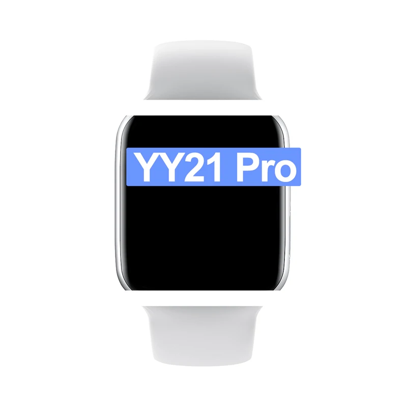 
2021 new YY21 PRO smart watch watch6 Siri BT Call heart rate monitoring Series 6 Waterproof bracelet YY 21 smart watch 