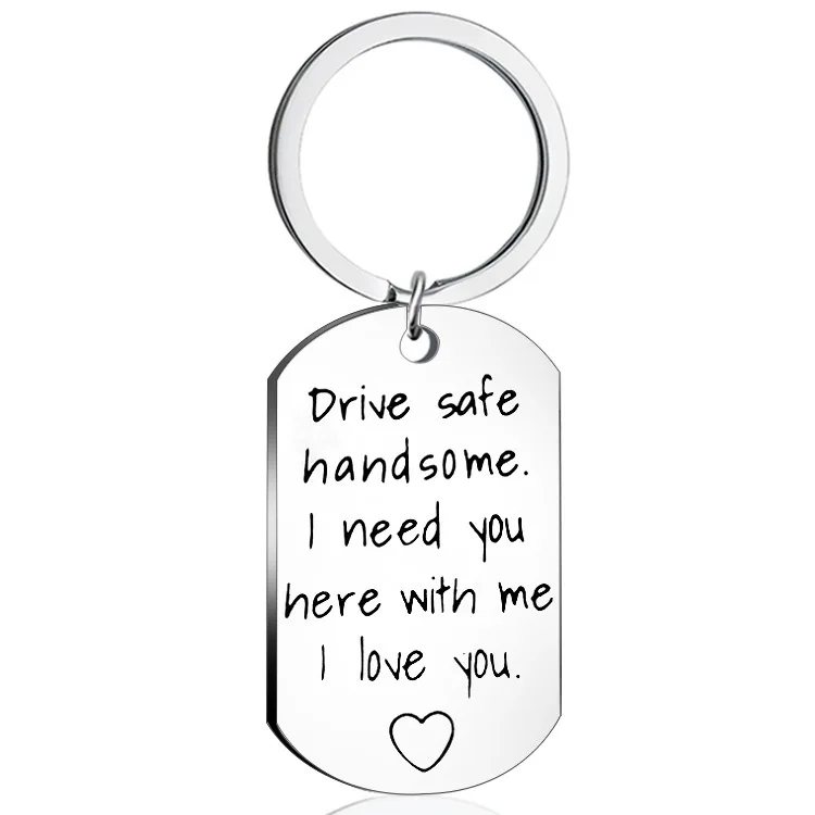 Hot metal key chain Safe driving handsome man I need you by my side I love you couple key chain Birthday Valentine gift