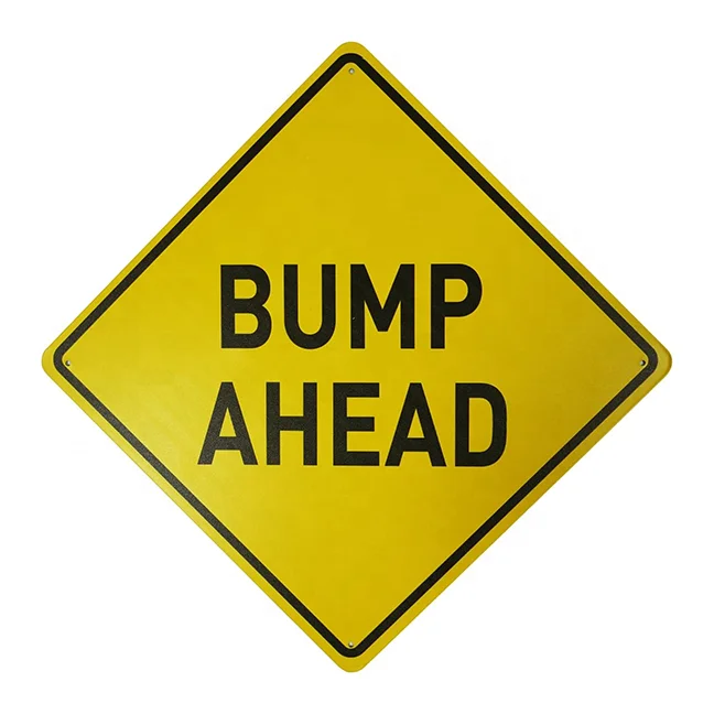 Funny Decoration Bump Ahead Road Sign Traffic Control Signs Made In China For Road And Street
