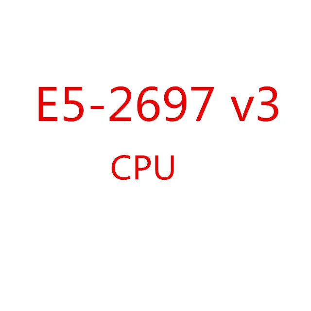 Xeon E5-2697 v3 E5 2697 v3 E5 2697v3 2.6 GHz Used Fourteen Cores Twenty-eight Threads 35M 145W CPU Processor LGA 2011-3