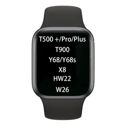 Reloj Inteligente T500+ T900 Y68 D20 X8 HW22 W26 T55 T500 + Pro Plus Smartwatch Series 6 Iwo Hiwatch Smart Watch