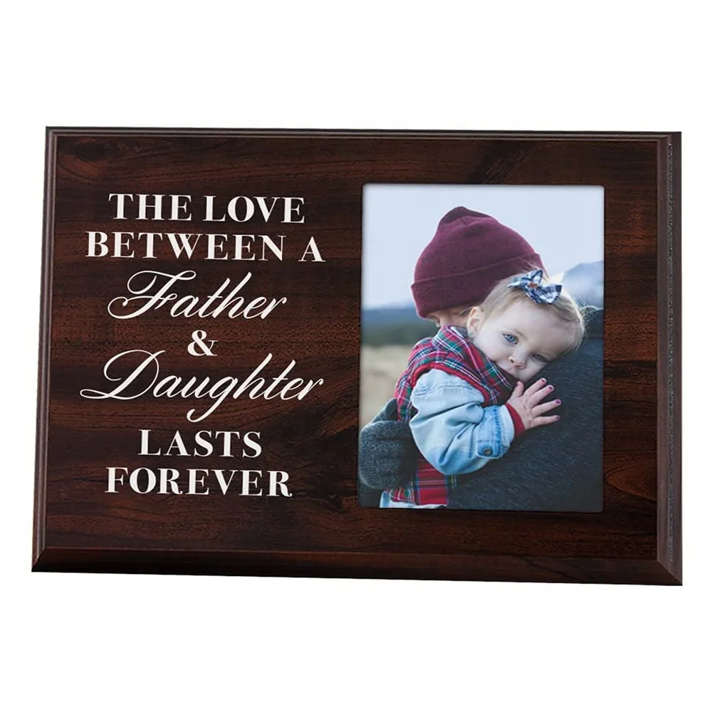 
The Love Between a Father and Daughter Last Forever Wood Picture Frame Holds 4x6 Photo Daughter or Dad Gift for Birthday 