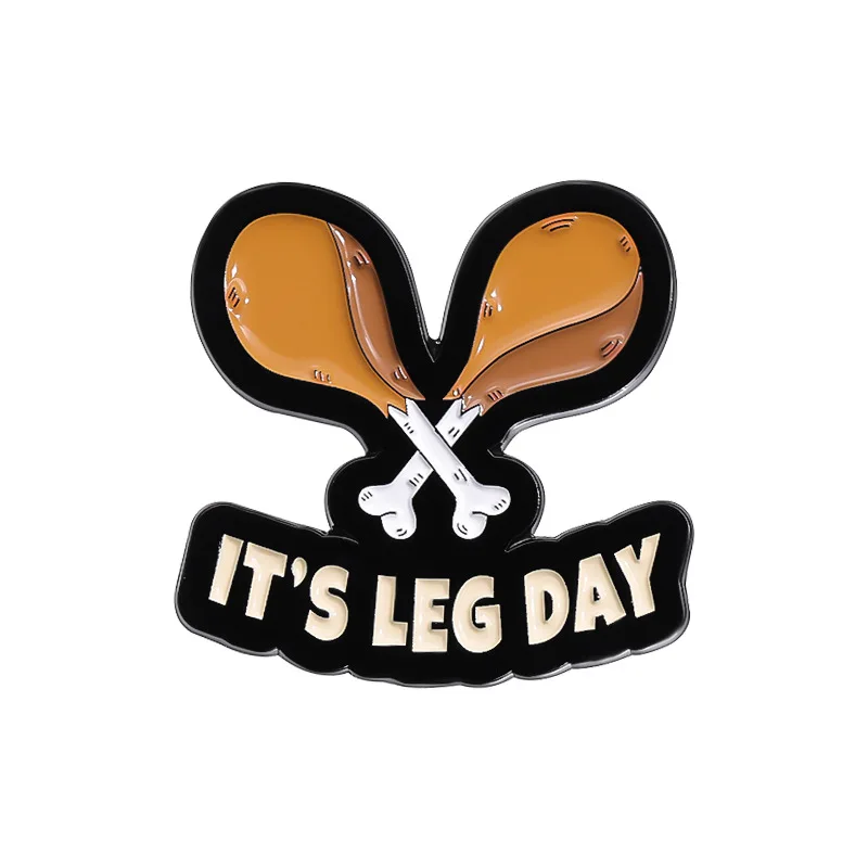 Wholesale Metal Chicken it is leg day Enamel Pin Custom Food Logo Own Design Drumstick Soft Hard Enamel Lapel Pins