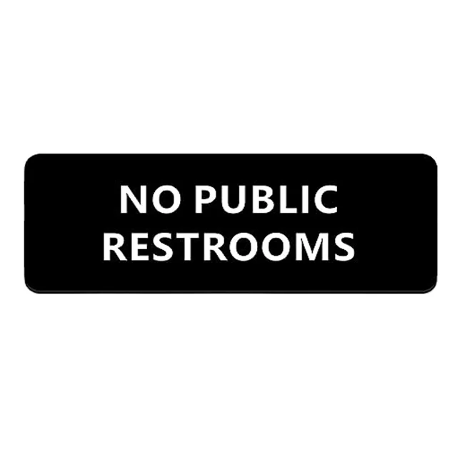 No Public Restrooms Sign,with Double Sided 3M Tape for Your Business Door Wall Sign board Office Store Restroom (Black)