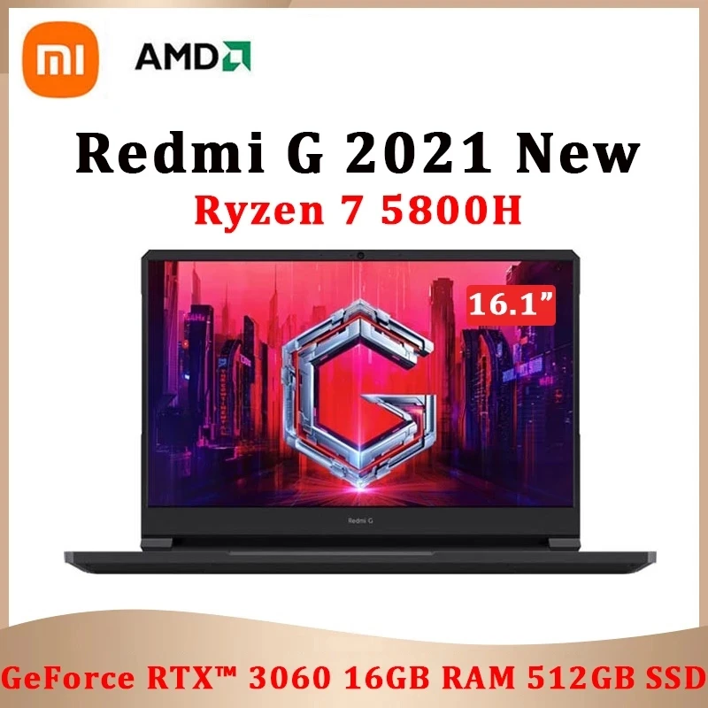 Игровой ноутбук Xiaomi Redmi G игровой 16 1 дюйма AMD Ryzen7 5800H Geforce RTX 3060 144 Гц IPS экран ГБ 512 Гб