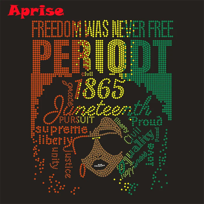 Freedom was never free 1865 Juneteenth rhinestone transfers iron on heat transfer printing