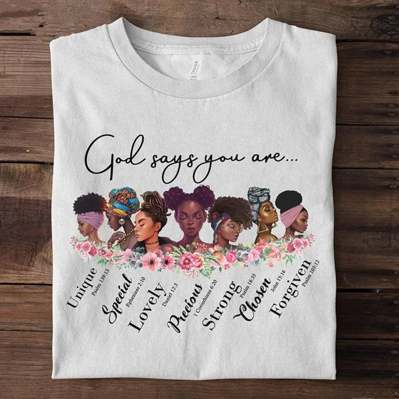 Fashion Customized God says you are black girl is beautiful Magic T Shirt Women Graphic T Shirts Black Lives Matter Tshirt Tops