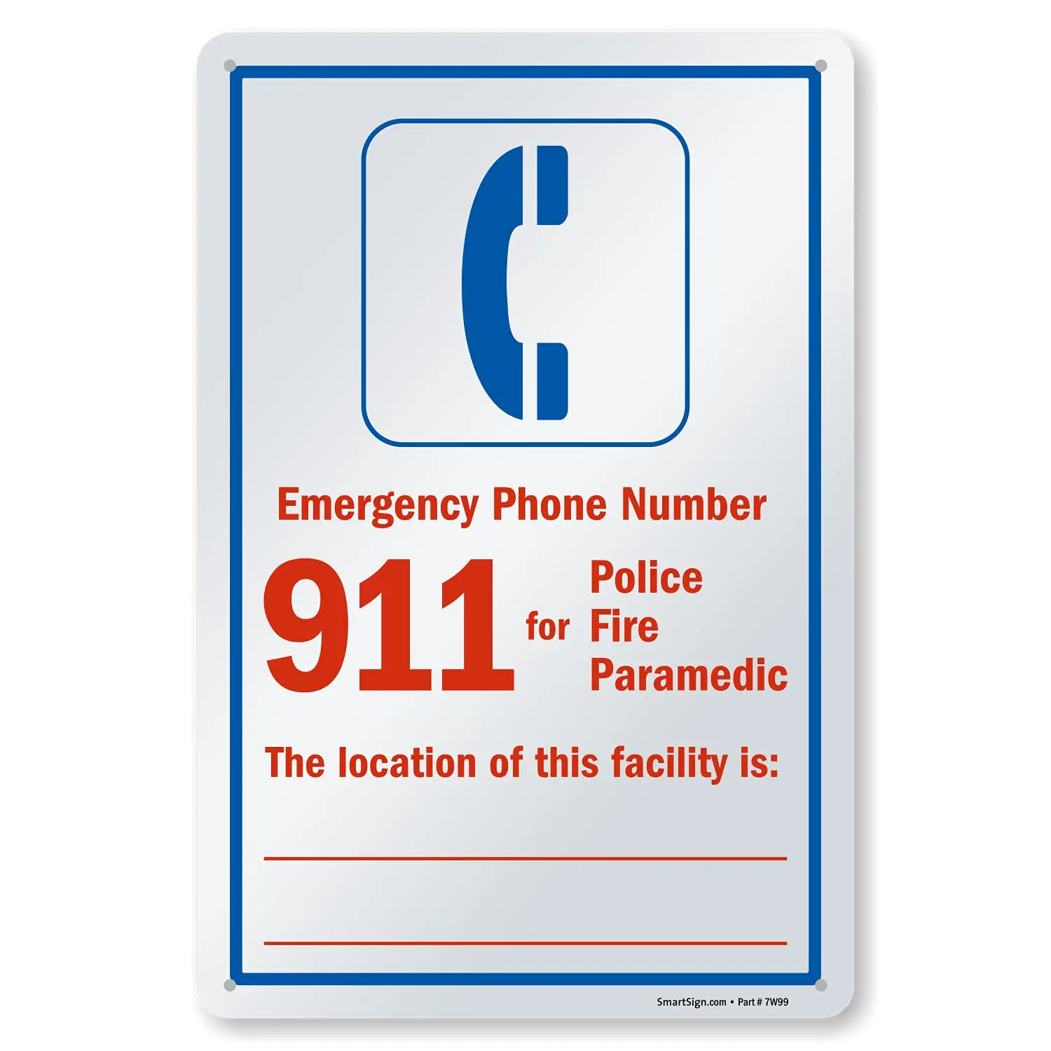 Medical emergency phone number 911- The location of this facility is Signed writing symbol, made of 55 mil high-density sign