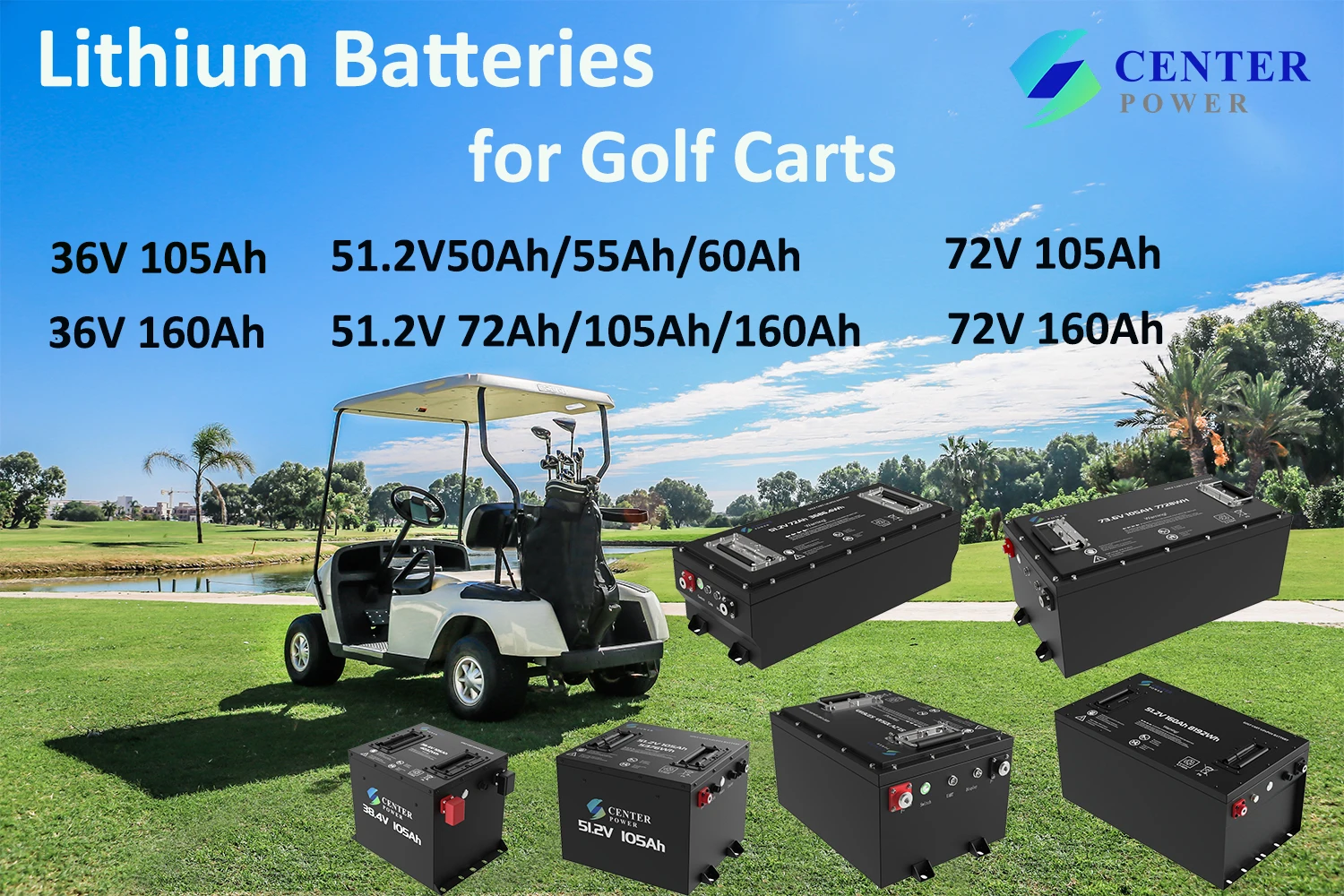 Center Power OEM ODM Maintenance 36v 48v 72v 55ah 72ah 105ah 160ah Lithium Ion battery Lifepo4 Golf Cart Batteries