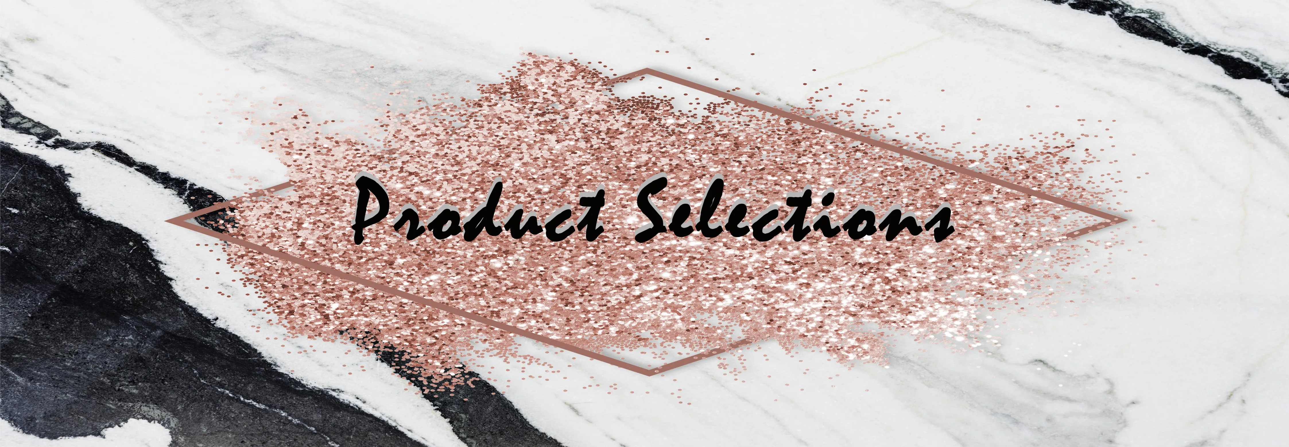 PRODUCT SELESCTIONS.jpg