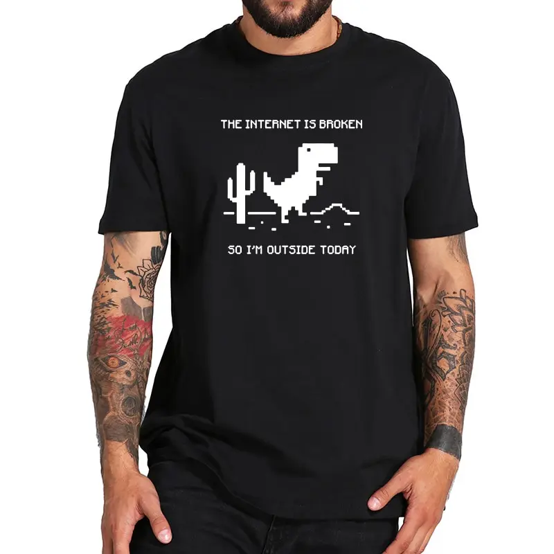 
Customised Internet Is Broken T Shirt Nerd Humor Tshirts 100% Cotton Black White Funny Geek Casual Tops Tee Homme EU Size 