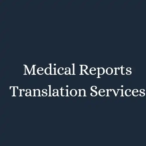 Medical Reports Translation Services translation service of German English French AT BEST WHOLESALE PRICE MANUFACTURES IN INDIA