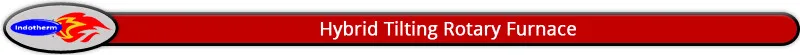 Hybrid Tilting Rotary Furnace Title 2